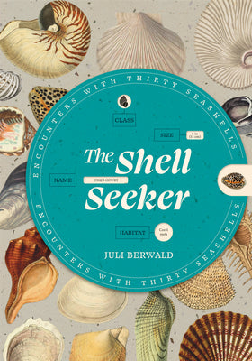 Cover Image for The Shell Seeker: Encounters with Thirty Seashells -- Juli Berwald, Paperback