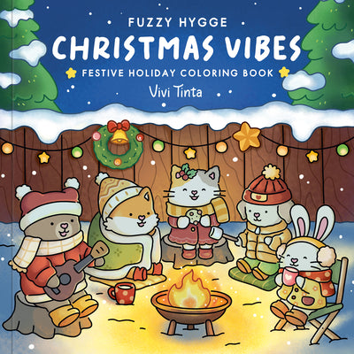 Cover Image for Fuzzy Hygge: Christmas Vibes Coloring Book: Christmas Vibes Coloring Book for Adults & Teens Featuring Cozy Festive Holiday -- Vivi Tinta, Paperback