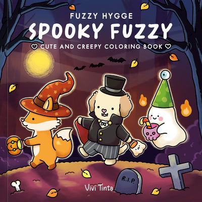 Cover Image for Fuzzy Hygge: Spooky Fuzzy Coloring Book: Cute and Creepy Coloring Book for Adults and Teens for Relaxation -- Vivi Tinta, Paperback
