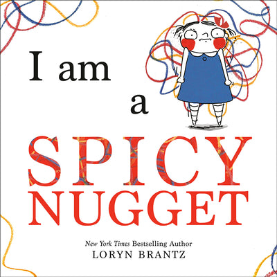 Cover Image for I Am a Spicy Nugget -- Loryn Brantz, Hardcover