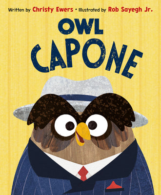 Cover Image for Owl Capone -- Christy Ewers, Hardcover