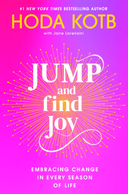 Cover Image for Jump and Find Joy: Embracing Change in Every Season of Life -- Hoda Kotb, Hardcover