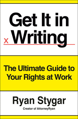 Cover Image for Get It in Writing: The Ultimate Guide to Your Rights at Work -- Ryan Stygar, Hardcover