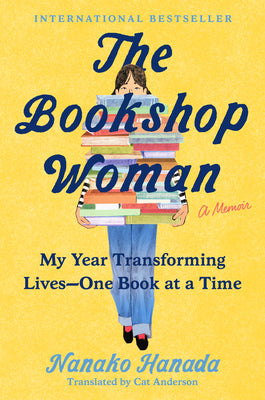 Cover Image for The Bookshop Woman: My Year Transforming Lives--One Book at a Time -- Nanako Hanada, Hardcover