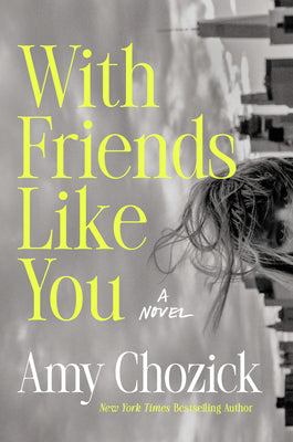 Cover Image for With Friends Like You -- Amy Chozick, Hardcover