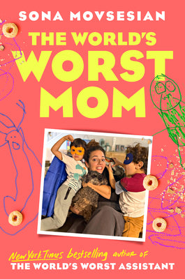 Cover Image for The World's Worst Mom -- Sona Movsesian, Hardcover