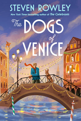 Cover Image for The Dogs of Venice -- Steven Rowley, Hardcover