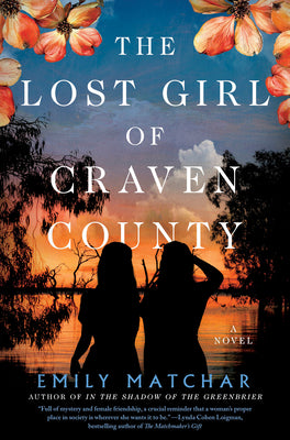 Cover Image for The Lost Girl of Craven County -- Emily Matchar, Hardcover