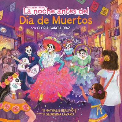 Cover Image for La Noche Antes del Día de Muertos (the Night Before the Day of the Dead Spanish Edition) -- Natasha Wing, Paperback