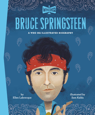 Cover Image for Bruce Springsteen: A Who HQ Illustrated Biography -- Ellen Labrecque, Hardcover