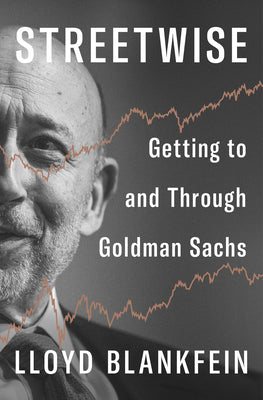 Cover Image for Streetwise: Getting to and Through Goldman Sachs -- Lloyd Blankfein, Hardcover