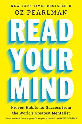 Cover Image for Read Your Mind: Proven Habits for Success from the World's Greatest Mentalist -- Oz Pearlman, Hardcover