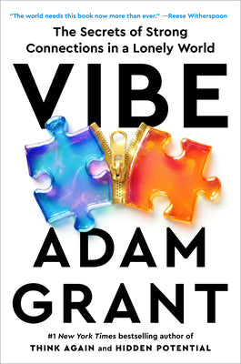 Cover Image for Vibe: The Secrets of Strong Connections in a Lonely World -- Adam Grant, Hardcover