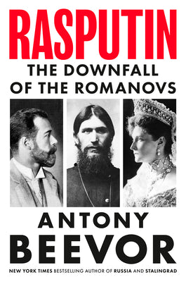Cover Image for Rasputin: The Downfall of the Romanovs -- Antony Beevor, Hardcover