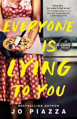 Cover Image for Everyone Is Lying to You: A Thriller -- Jo Piazza, Paperback