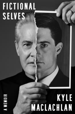 Cover Image for Fictional Selves: A Memoir -- Kyle MacLachlan, Hardcover