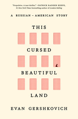 Cover Image for This Cursed Beautiful Land: A Russian-American Story -- Evan Gershkovich, Hardcover