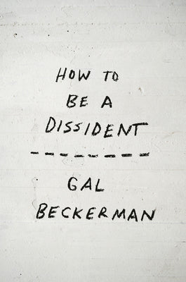 Cover Image for How to Be a Dissident -- Gal Beckerman, Paperback