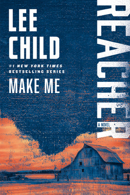 Cover Image for Make Me: A Reacher Novel -- Lee Child, Paperback