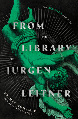 Cover Image for From the Library of Jurgen Leitner (the Magnus Archives) -- Premee Mohamed, Hardcover