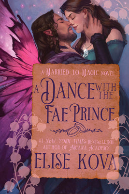 Cover Image for A Dance with the Fae Prince: A Standalone Fantasy Romance -- Elise Kova, Paperback