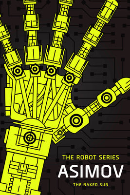 Cover Image for The Naked Sun: The Robot Series -- Isaac Asimov, Paperback
