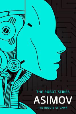 Cover Image for The Robots of Dawn: The Robot Series -- Isaac Asimov, Paperback