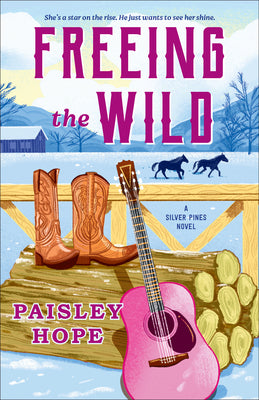 Cover Image for Freeing the Wild: A Silver Pines Novel -- Paisley Hope, Paperback
