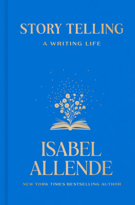 Cover Image for Story Telling: A Writing Life -- Isabel Allende, Hardcover