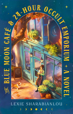 Cover Image for The Blue Moon Café & 24-Hour Occult Emporium -- Lexie Sharabianlou, Paperback