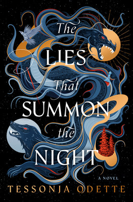 Cover Image for The Lies That Summon the Night: A Songs for the Sinless Novel -- Tessonja Odette, Hardcover