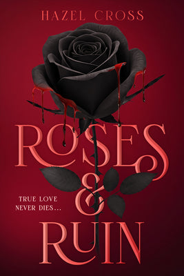 Cover Image for Roses & Ruin -- Hazel Cross, Paperback