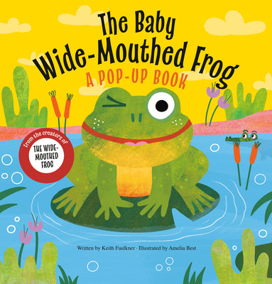 Cover Image for The Baby Wide-Mouthed Frog: A Pop-Up Book -- Keith Faulkner, Hardcover