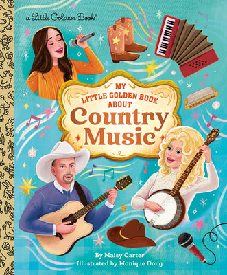 Cover Image for My Little Golden Book about Country Music -- Maisy Carter, Hardcover