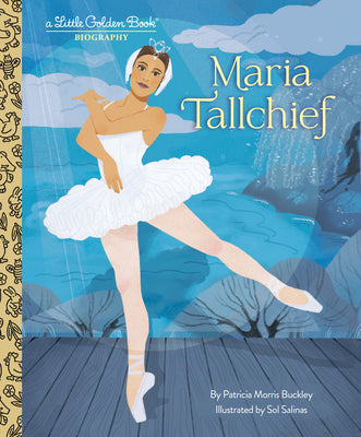 Cover Image for Maria Tallchief: A Little Golden Book Biography -- Patricia Morris Buckley, Hardcover