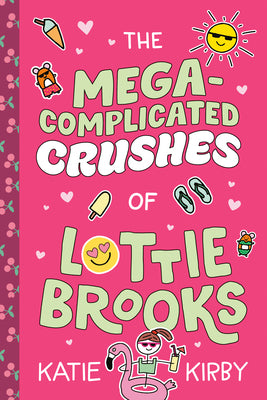 Cover Image for The Mega-Complicated Crushes of Lottie Brooks -- Katie Kirby, Paperback