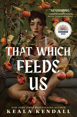 Cover Image for That Which Feeds Us: A Sunnie Reads Select: A Hawaiian Gothic -- Keala Kendall, Hardcover