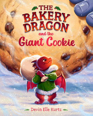 Cover Image for The Bakery Dragon and the Giant Cookie -- Devin Elle Kurtz, Hardcover