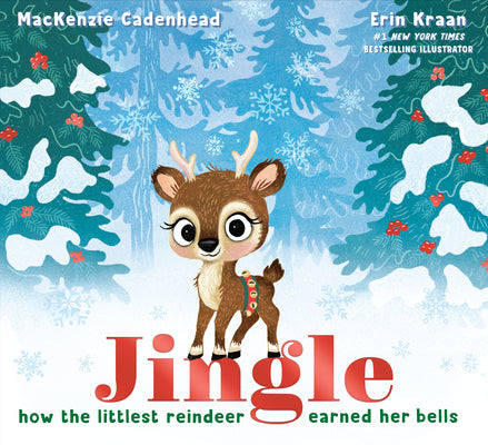 Cover Image for Jingle: How the Littlest Reindeer Earned Her Bells -- MacKenzie Cadenhead, Hardcover
