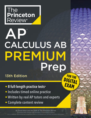 Cover Image for Princeton Review AP Calculus AB Premium Prep, 13th Edition: 8 Practice Tests + Digital Practice Online + Content Review -- The Princeton Review, Paperback