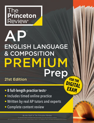 Cover Image for Princeton Review AP English Language & Composition Premium Prep, 21st Edition: 8 Practice Tests + Digital Practice Online + Content Review -- The Princeton Review, Paperback