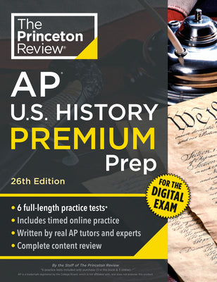 Cover Image for Princeton Review AP U.S. History Premium Prep, 26th Edition: 6 Practice Tests + Digital Practice Online + Content Review -- The Princeton Review, Paperback