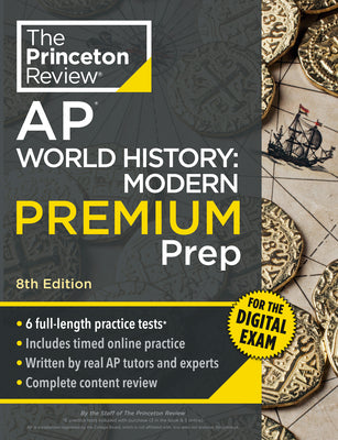 Cover Image for Princeton Review AP World History: Modern Premium Prep, 8th Edition: 6 Practice Tests + Digital Practice Online + Content Review -- The Princeton Review, Paperback