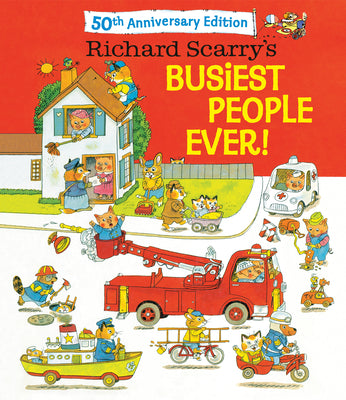 Cover Image for Richard Scarry's Busiest People Ever! 50th Anniversary Edition -- Richard Scarry, Hardcover