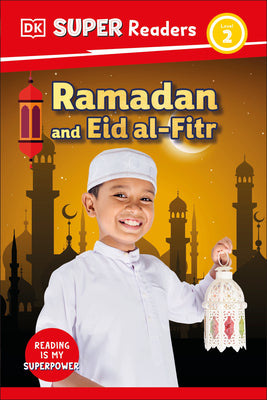 Cover Image for DK Super Readers Level 2 Ramadan and Eid Al-Fitr -- DK, Hardcover