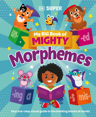 Cover Image for My Big Book of Mighty Morphemes -- DK, Hardcover