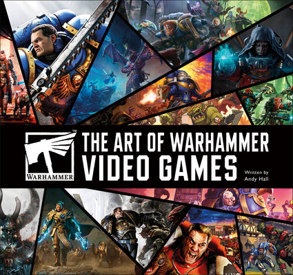 Cover Image for The Art of Warhammer Video Games -- Andy Hall, Hardcover