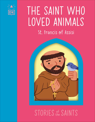 Cover Image for The Saint Who Loved Animals - St. Francis of Assisi -- DK, Board Books