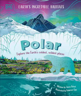 Cover Image for Polar: Explore the Earth's Coldest, Wildest Places -- DK, Hardcover