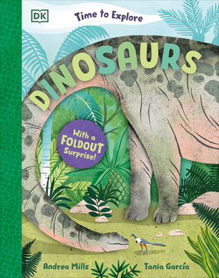 Cover Image for Time to Explore Dinosaurs: With a Foldout Surprise! -- Andrea Mills, Hardcover
